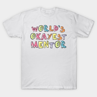 World's Okayest Mentor Gift Idea T-Shirt